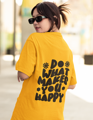 Do What Makes U Happy - Oversized T-shirt