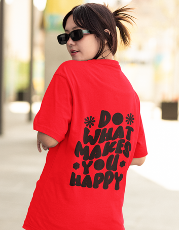 Do What Makes U Happy - Oversized T-shirt