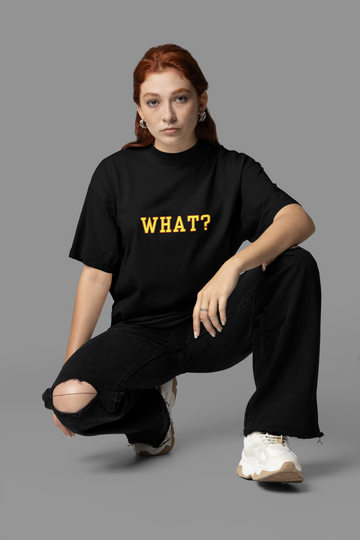 What? - Oversized Black T-shirt