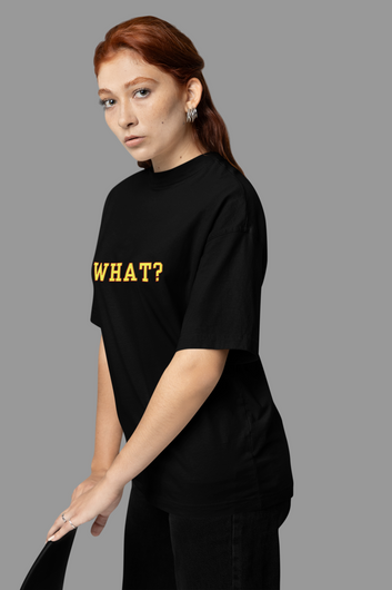 What? - Oversized Black T-shirt